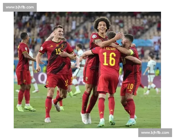 比利时对阵冰岛焦点之战欧洲赛场实力碰撞前瞻战术博弈与阵容看点解析